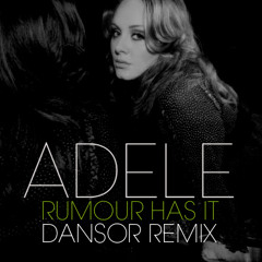 FREE DOWNLOAD! Adele - Rumour Has It (Dansor Remix)