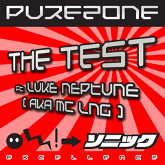 PURE ZONE ft LUKE NEPTUNE (aka MC LNG) - THE TEST