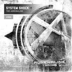 System Shock ft MC Jeff - The Adrenaline (AT006)