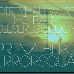 DirtyMaulwurf x MC Baum x Dieser_Gordon - Prenzlberg Terrorsquad (feat. ProStarter)