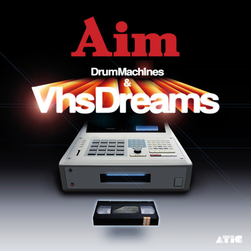 Drum Machines & VHS Dreams : The Best of Aim 1996-2006