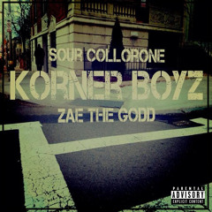 Korner Boys-Sour Collorone Feat...Zae The Godd
