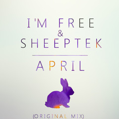 I'm Free & Sheeptek - April (Original Mix)