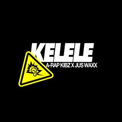 Kelele A-Rap Kibz feat. Jus Waxx
