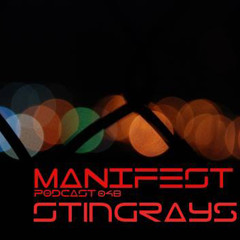 STINGRAYS @ Manifest Podcast 048, Friday, September 20th, 2013...