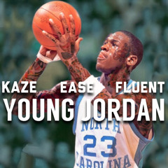 KAZE - YOUNG JORDAN ft. Ease and Fluent