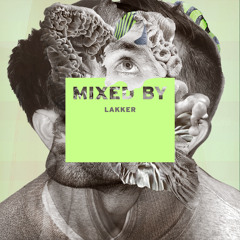 MIXED BY Lakker