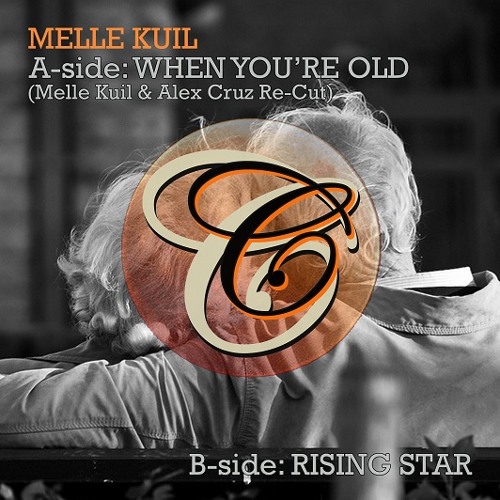 Melle Kuil - When You're Old (Melle Kuil & Alex Cruz Re-Cut)