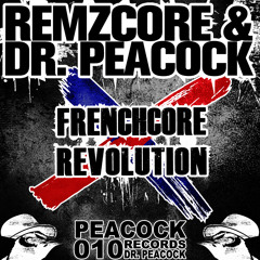 Dr. Peacock & Remzcore - Frenchcore Revolution (ft. De Man Int Zwart)