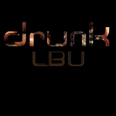 LBU - Drunk (Prod. By Kluless)