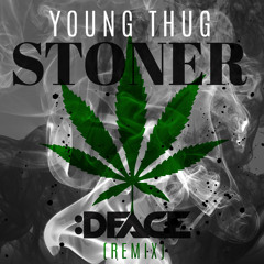 Young Thug - Stoner (:DFACE Remix)