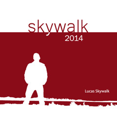 SKYWALK - MP3 Free Download !! - Lucas Skywalk 2014