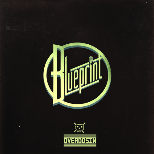 "Overdosin" by Blueprint