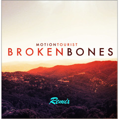 MOTION TOURIST - Broken Bones (Michael Bennett Remix)