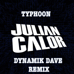 Julian Calor - Typhoon (Dynamik Dave Remix) [Free download]