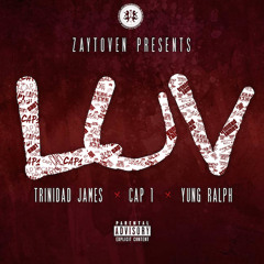 Trinidad James – Luv (Prod By Zaytoven) ft. Cap 1 & Yung Ralph (DigitalDripped.com)