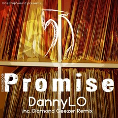 Danny LO - Promise (Diamond Geezer Remix)