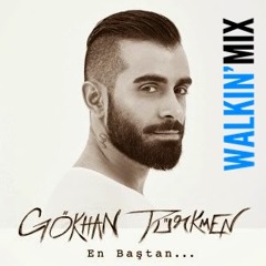 Gökhan Türkmen - Çatı Katı (Walkin'Mix Ultimate Club Remixes)