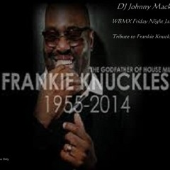 Johnny Mack - WBMX Chicago Friday Night Jams (Tribute to Frankie Knuckles)