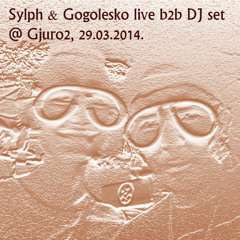 Sylph & Gogolesko - LIVE DJ b2b SET @ GJURO2, 29.03.2014.
