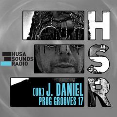 HSR: Prog Grooves 17: J. Daniel (UK)