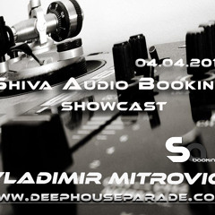 Shiva Audio Booking Podcast 002 By Vladimir Mitrovic Exclusive Showcast@ Deephouseparade.com 03/2014
