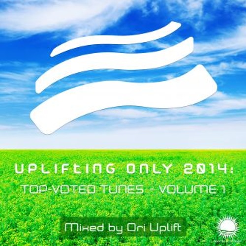 Uplifting Only 2014 Top-Voted Tunes - Vol. 1 (Mixed By Ori Uplift) [OUT NOW!]