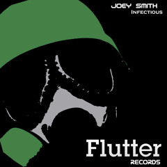 JOEY SMITH- Infectious  (Original Mix) [Flutter Records]