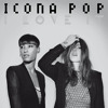 Icona Pop I Dont Care (i Love It)