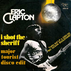 Eric Clapton - I Shot The Sheriff [Major Tourist Disco Edit]