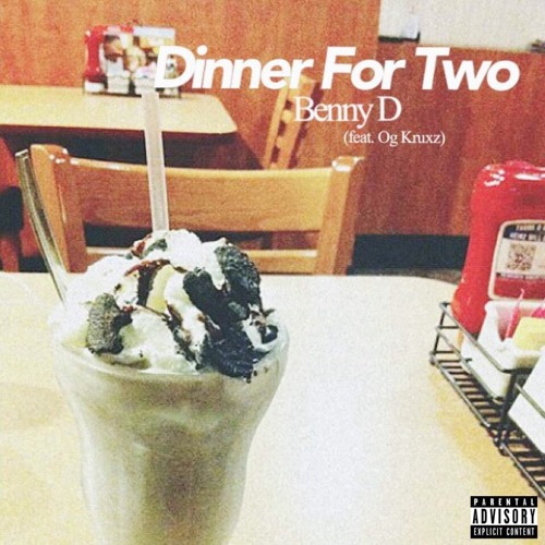 Benny D - Dinner For Two (feat. Og Kruxz)