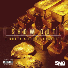 T NUTTY & LIQ "SHOW OUT"