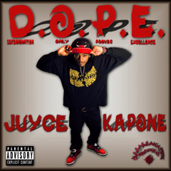 Juyce Kapone - D.O.P.E.