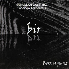 Bora Uymaz - 7 Arif Özün Bilmeye Adem'e Gel Ademe