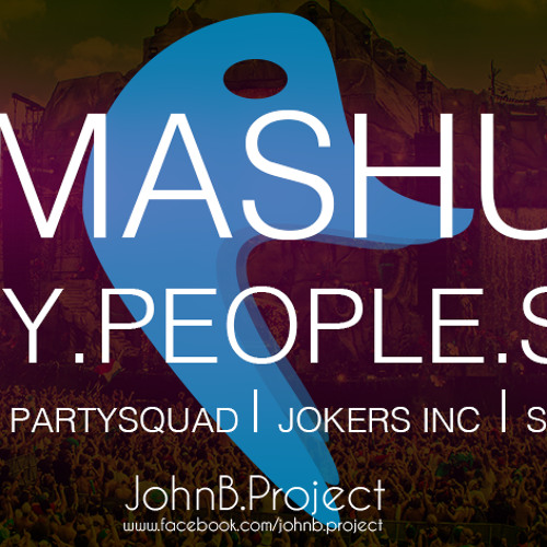 The Partysquad feat. Jokers Inc & SCNDL - Oh My People Smile (JohnB Mashup)***FREE DOWNLOAD***