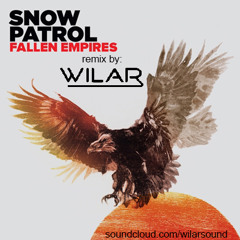 Snow Patrol - Fallen Empires (Wilar Remix)