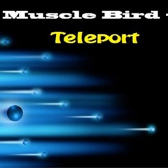 Muscle Bird  - Teleport