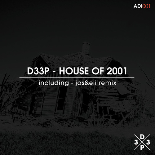 D33P - House Of 2001 (Jos&Eli Remix) *D33P Music