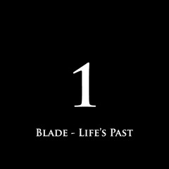 Blade - Life's Past (download)