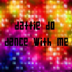 Dattie Do "Dance With Me"(demo)