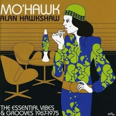 Alan Hawkshaw – Mo'Hawk: The Essential Vibes & Grooves 1967-1975 (RPM Records, UK, 2003)