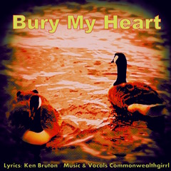 Bury My Heart (lyrics by Ken Bruton)