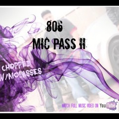 806 Mic Pass II (chopped w/molasses)