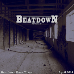 Beatdown Bass Mix - April 2014