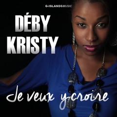 Déby Kristy - Je veux y croire [2014]