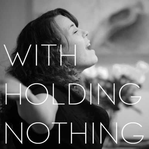 Withholding Nothing