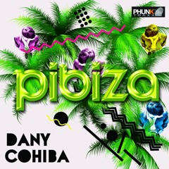 Dany Cohiba - Pibiza (Rob Williams Remix) [Phunk Traxx]