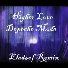 Depeche mode - Higher Love (eladsof remix)