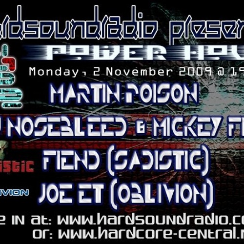 Nozebleed & Mickey Finn - Power Hour Radio Show Mon 2nd Nov 2009 On HardSoundRadio