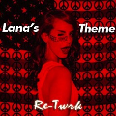 Lana's Theme (Free Drinkz Re-Twrk)